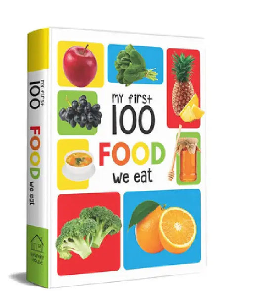 My First 100 Food We Eat: Padded Board Books by Wonder House Books