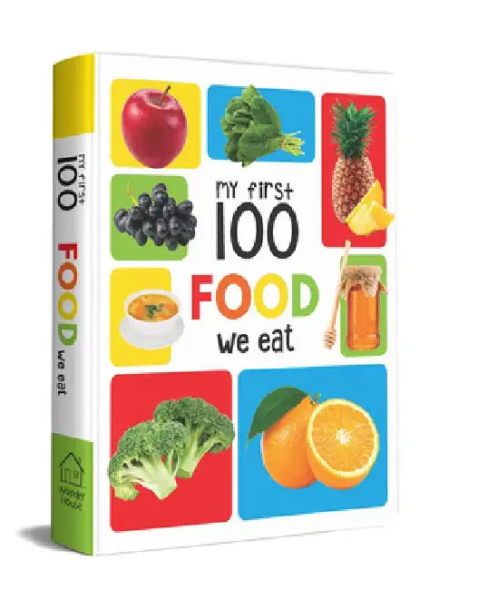 My First 100 Food We Eat: Padded Board Books by Wonder House Books