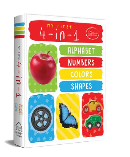 My First 4 in 1: Alphabet, Numbers, Colors, Shapes by Wonder House Books