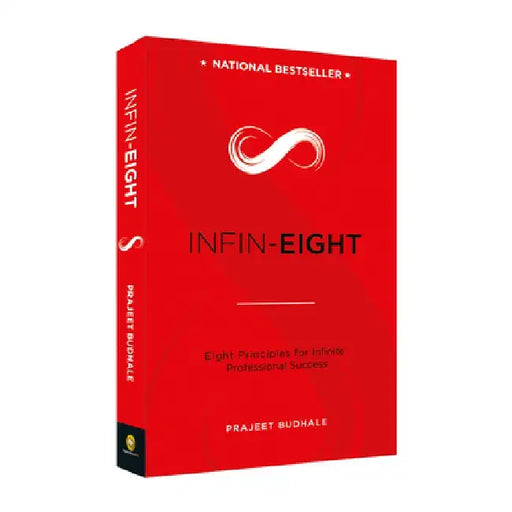 Infin-Eight: Eight Principles for Infinite Professional Success by Prajeet Budhale