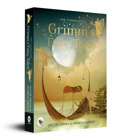 The Complete Grimm's Fairy Tales by Jacob Grimm