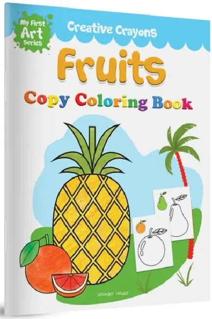 Fruits: Crayon Copy Colour Books by Wonder House Books