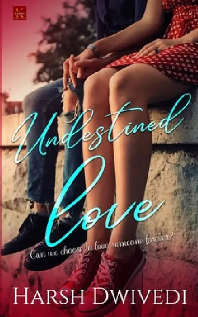 Undestined Love by Harsh Dwivedi