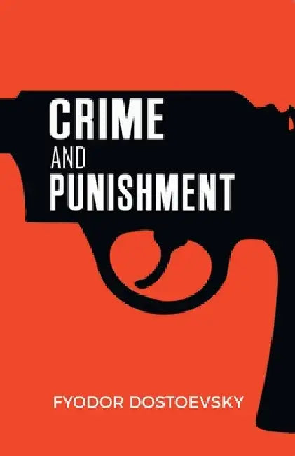 Crime and Punishment by Fyodor Dostoevsky