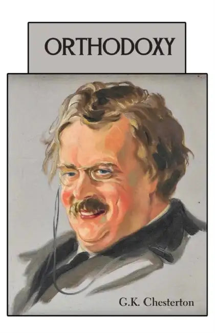 Orthodoxy by G. K. Chesterton
