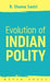 Evolution of INDIAN POLITY by R. Shama Sastri