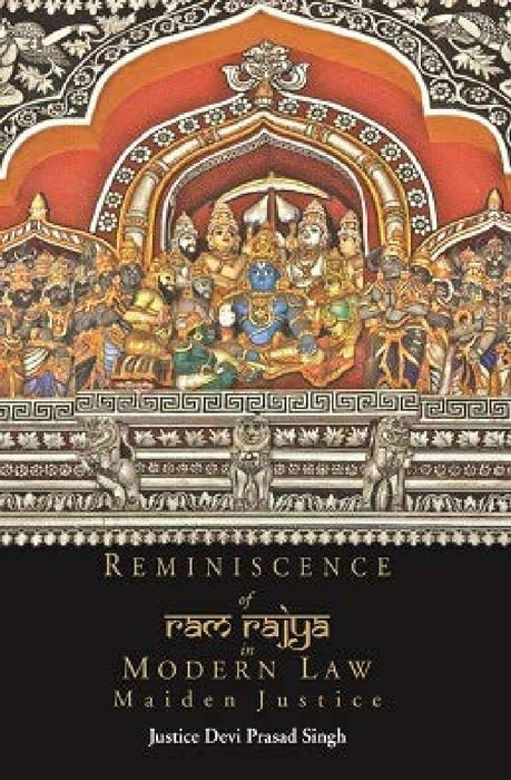Reminiscence Of Ram Rajya In Mordern Law  by Justice Devi Prasad Singh