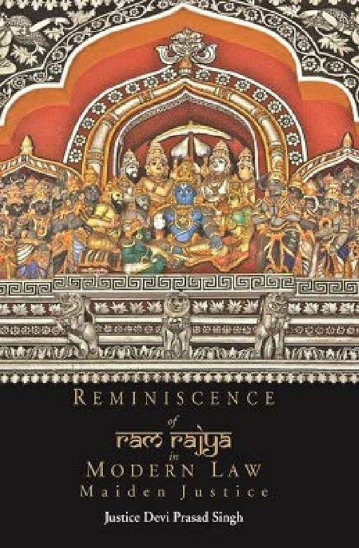 Reminiscence Of Ram Rajya In Mordern Law  by Justice Devi Prasad Singh