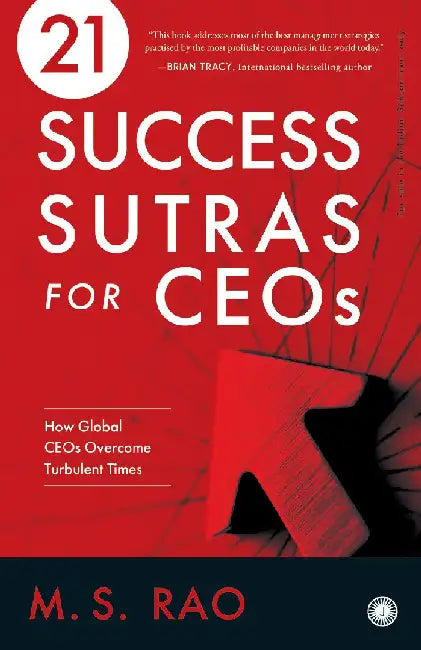 21 Success Sutras for CEOs by M.S. Rao