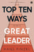 Top Ten Ways to be A Great Leader by Hans Finzel