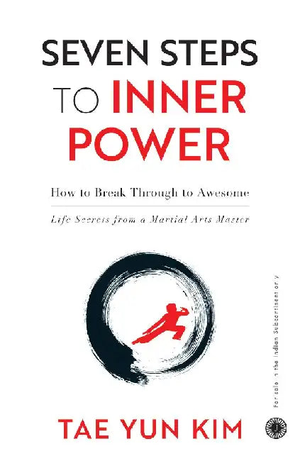 Seven Steps to Inner Power by Tae Yun Kim, Great Grandmaster