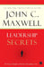 Leadership Secrets by John C. Maxwell