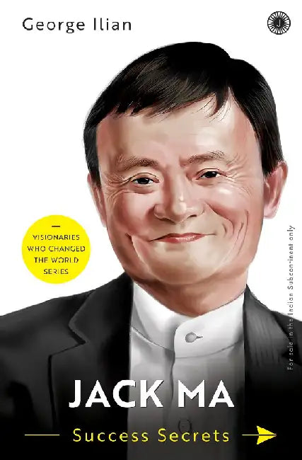 Jack Ma: Success Secrets by George Ilian
