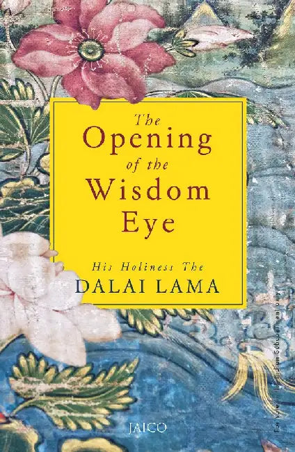 The Opening of the WisdomEye by His Holiness The Dalai Lama