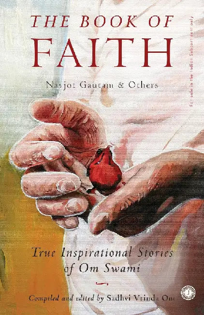 The Book of Faith: True Inspirational Stories by Sadhvi Vrinda Om