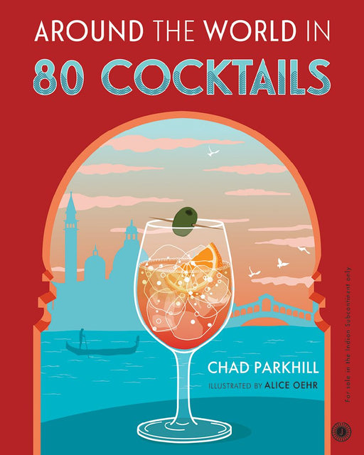 Around the World in 80 Cocktails by Chad Parkhill