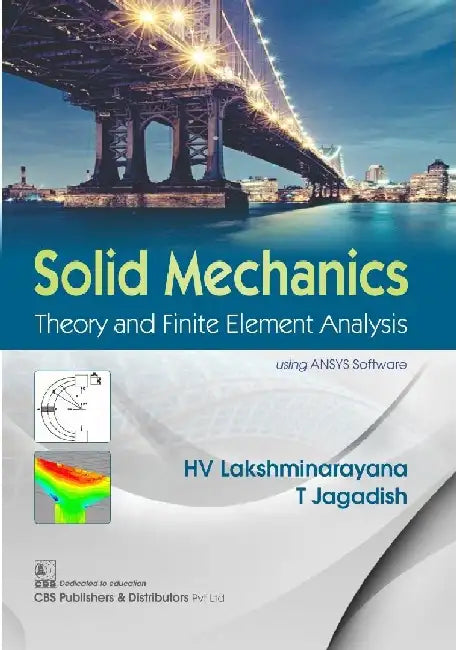 Solid Mechanics Theory And Finite Element Analysis by Lakshminarayana