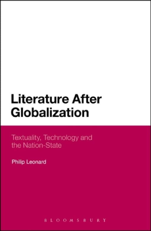 Literature After Globalization by Philip Leonard