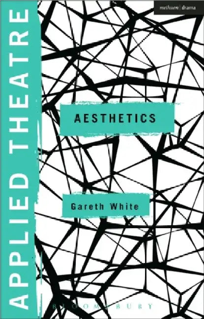 Applied Theatre Aesthetics by Gareth White