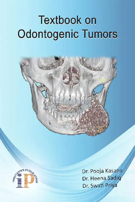 Textbook on Odontogenic Tumors by Dr. Pooja Kasana