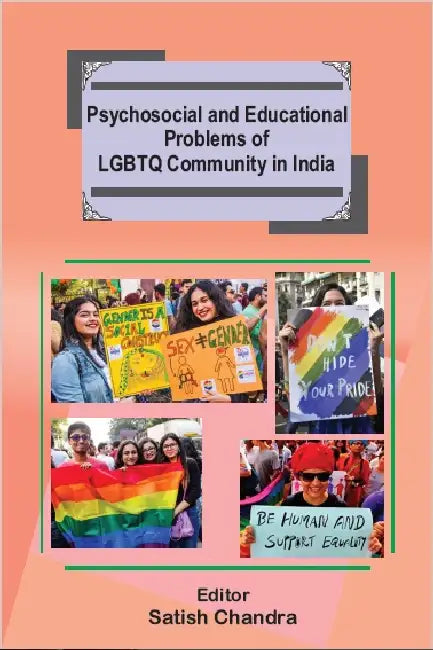 Psychosocial and Educational Problems of LGBTQ Community in India by Satish Chandra