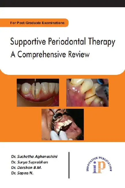 Supportive Periodontal Therapy : A Comprehensive Review by Dr. Suchetha Aghanashini