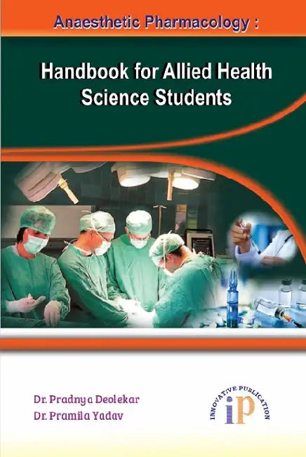 Anaesthetic Pharmacology : Handbook for Allied Health Science Students by Dr. Pradnya Deolekar