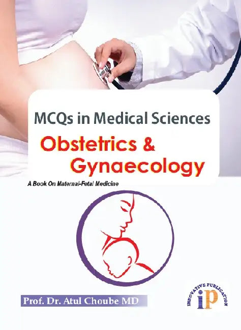 MCQs in Medical Sciences : Obstetrics and Gynaecology by Prof. Dr. Atul Choube