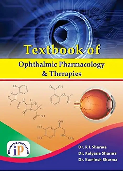 Textbook of Ophthalmic Pharmacology and Therapies by Dr. R L Sharma