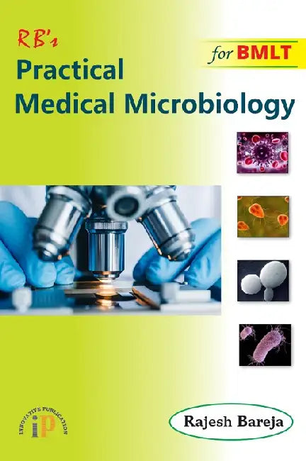 Practical Medical Microbiology for BMLT by Dr. Rajesh Bareja