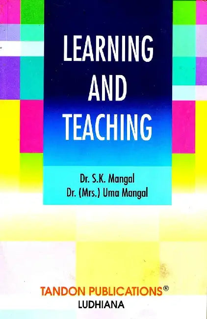Learning and Teaching by Mangal S. K., Mangal Shubhra