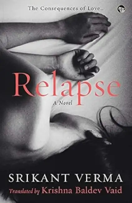 Relapse: A Novel by Shrikant Verma