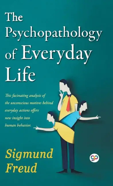 The Psychopathology of Everyday Life by Sigmund Freud