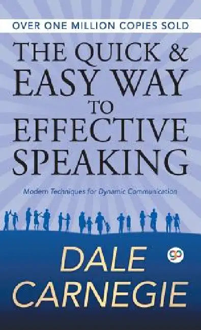 The Quick and Easy Way to Effective Speaking by Dale Carnegie, General Press