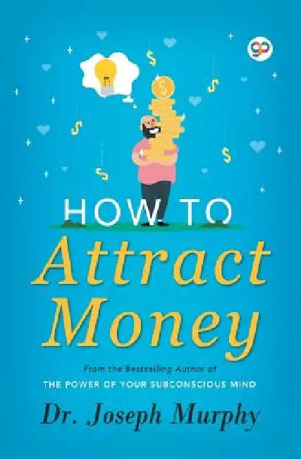 How to Attract Money by Joseph Murphy