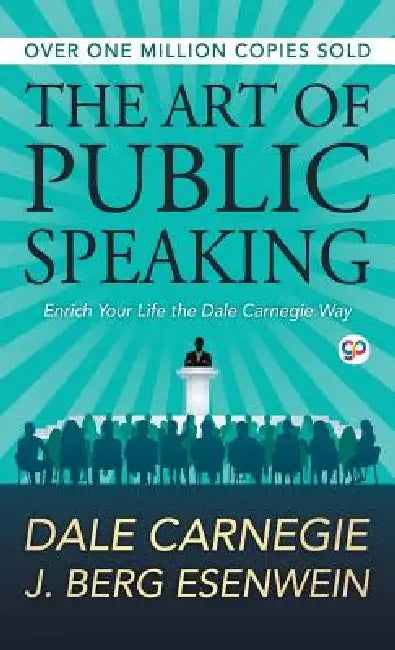 The Art of Public Speaking by Dale Carnegie
