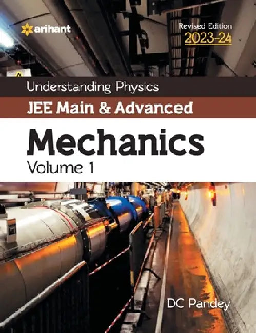 Understanding Physics JEE Main and Advanced Mechanics Volume 1 2023-24 by DC Pandey