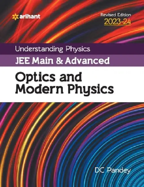 Understanding Physics JEE Main and Advanced Optics and Modern Physics 2023-24 by DC Pandey