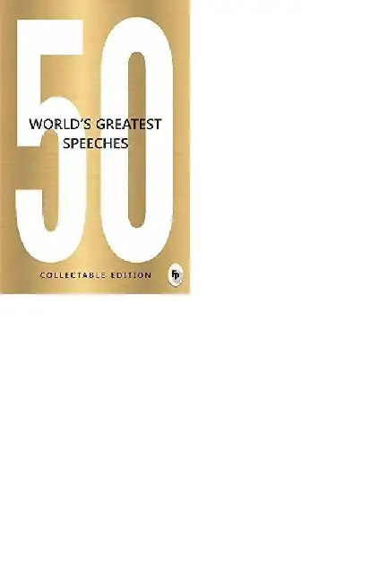 50 World's Greatest Speeches by Various