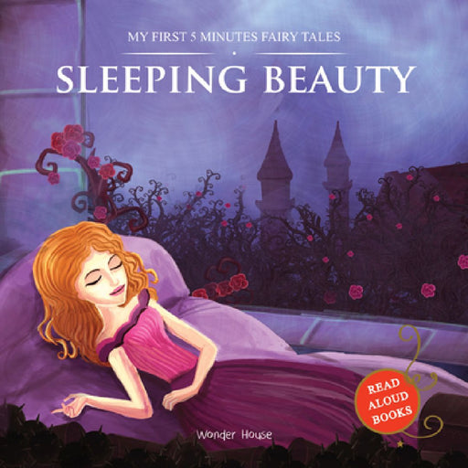 Sleeping Beauty: My First 5 Minutes Fairy Tales by Wonder House Books