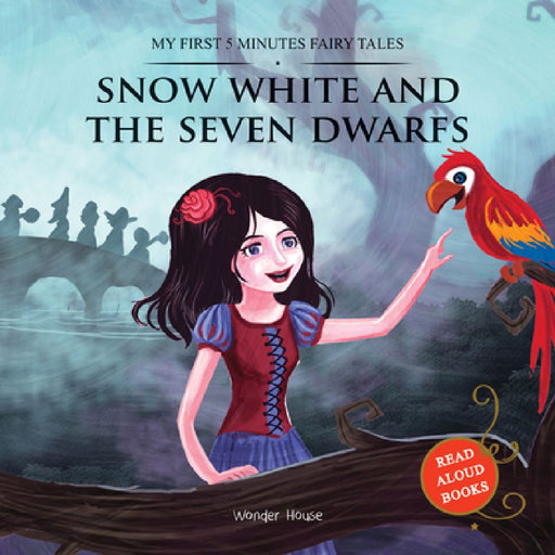 Snow White and the Seven Dwarfs: My First 5 Minutes Fairy Tales by Wonder House Books