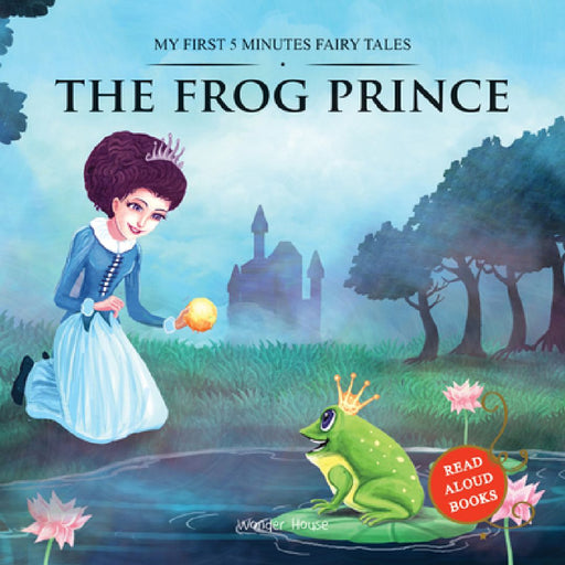 The Frog Prince: My First 5 Minutes Fairy Tales by Wonder House Books
