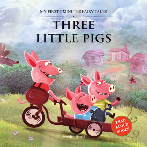 Three Little Pigs: My First 5 Minutes Fairy Tales by Wonder House Books