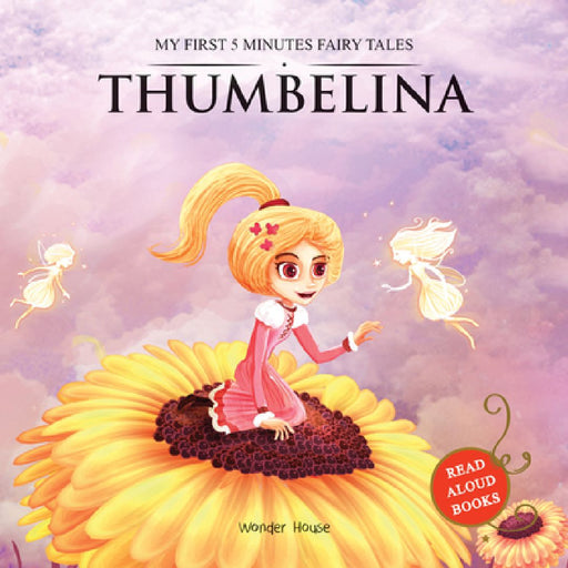 Thumbelina: My First 5 Minutes Fairy Tales by Wonder House Books