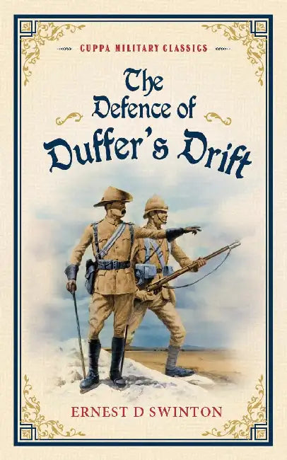 The Defence Of Duffers Drift by Ernest D Swinton