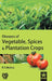 Diseases of Vegetable, Spices & Plantation Crops by R. S. Mishra
