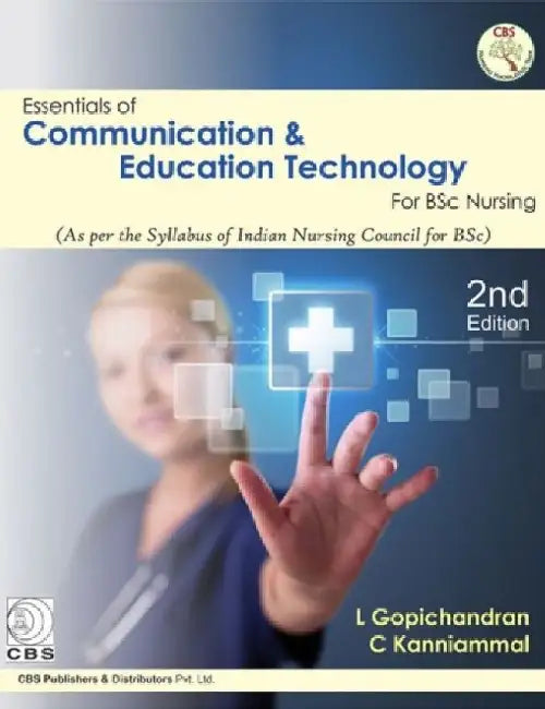 Essentials of Communication & Education Technology for BSC Nursing by L. Gopichandran