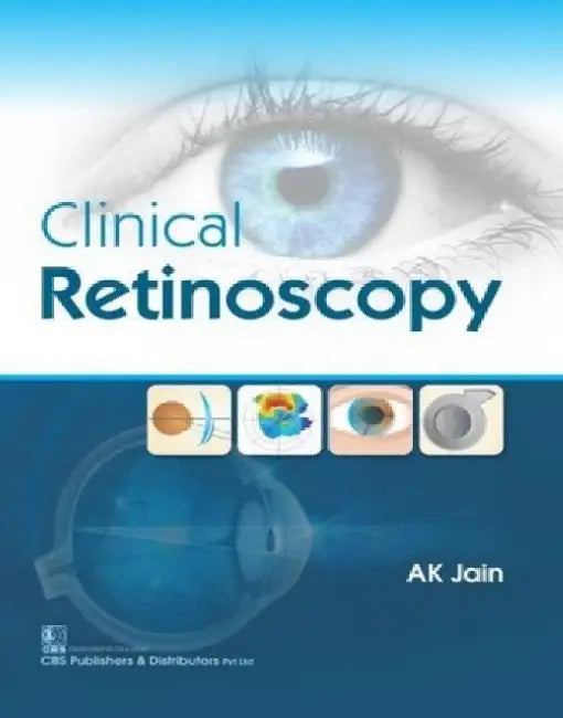 Clinical Retinoscopy by A. K. Jain