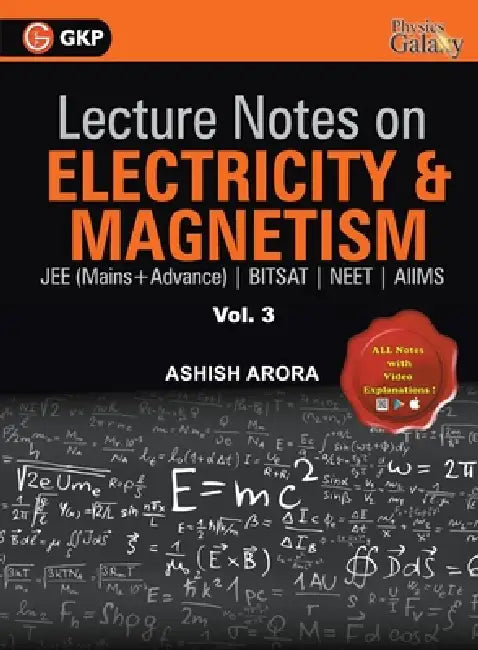 Lecture Notes on Electricity & Magnetism- Physics Galaxy - Vol. III by Ashish Arora
