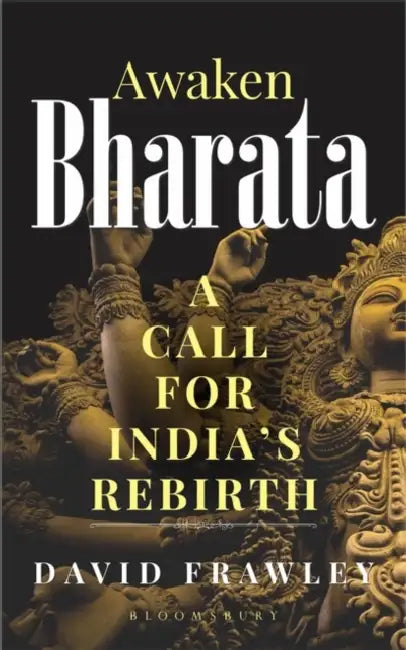 Awaken Bharata by David Frawley